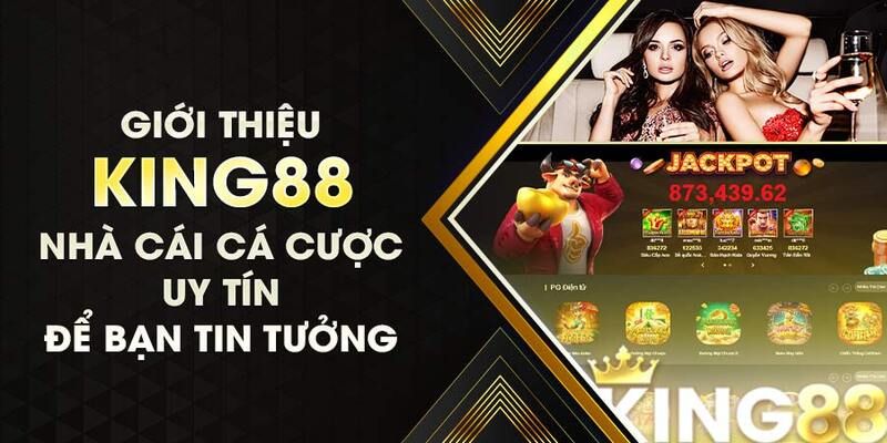 Tổng quan về nhà cái hàng đầu KING88