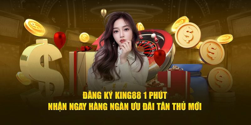 Tham gia King88 dễ dàng